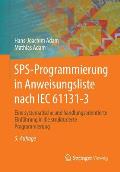 Sps-Programmierung in Anweisungsliste Nach Iec 61131-3: Eine Systematische Und Handlungsorientierte Einf?hrung in Die Strukturierte Programmierung