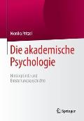 Die Akademische Psychologie: Hintergr?nde Und Entstehungsgeschichte