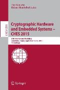 Cryptographic Hardware and Embedded Systems -- Ches 2015: 17th International Workshop, Saint-Malo, France, September 13-16, 2015, Proceedings