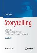 Storytelling: Eine Methode F?r Das Change-, Marken-, Projekt- Und Wissensmanagement
