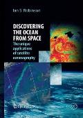 Discovering the Ocean from Space: The Unique Applications of Satellite Oceanography