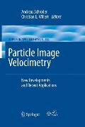 Particle Image Velocimetry: New Developments and Recent Applications