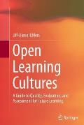 Open Learning Cultures: A Guide to Quality, Evaluation, and Assessment for Future Learning