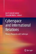 Cyberspace and International Relations: Theory, Prospects and Challenges