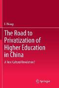 The Road to Privatization of Higher Education in China: A New Cultural Revolution?