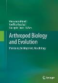 Arthropod Biology and Evolution: Molecules, Development, Morphology