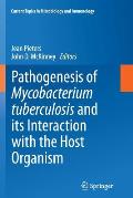Pathogenesis of Mycobacterium Tuberculosis and Its Interaction with the Host Organism
