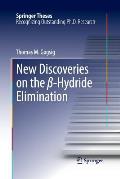 New Discoveries on the β-Hydride Elimination