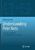Understanding Petri Nets: Modeling Techniques, Analysis Methods, Case Studies