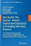 One Health: The Human-Animal-Environment Interfaces in Emerging Infectious Diseases: Food Safety and Security, and International and National Plans fo