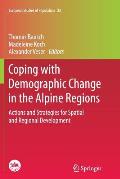 Coping with Demographic Change in the Alpine Regions: Actions and Strategies for Spatial and Regional Development