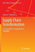 Supply Chain Transformation: Evolving with Emerging Business Paradigms