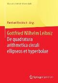 Gottfried Wilhelm Leibniz: de Quadratura Arithmetica Circuli Ellipseos Et Hyperbolae Cujus Corollarium Est Trigonometria Sine Tabulis