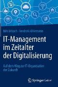 It-Management Im Zeitalter Der Digitalisierung: Auf Dem Weg Zur It-Organisation Der Zukunft