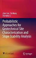 Probabilistic Approaches for Geotechnical Site Characterization & Slope Stability Analysis
