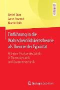 Einf?hrung in Die Wahrscheinlichkeitstheorie ALS Theorie Der Typizit?t: Mit Einer Analyse Des Zufalls in Thermodynamik Und Quantenmechanik