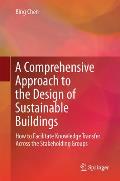 A Comprehensive Approach to the Design of Sustainable Buildings: How to Facilitate Knowledge Transfer Across the Stakeholding Groups