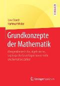 Grundkonzepte Der Mathematik: Mengentheoretische, Algebraische, Topologische Grundlagen Sowie Reelle Und Komplexe Zahlen