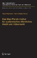 Das Max-Planck-Institut F?r Ausl?ndisches ?ffentliches Recht Und V?lkerrecht: Geschichte Und Entwicklung Von 1949 Bis 2013