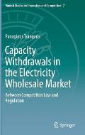 Capacity Withdrawals in the Electricity Wholesale Market: Between Competition Law and Regulation
