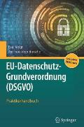 Eu-Datenschutz-Grundverordnung (Dsgvo): Praktikerhandbuch