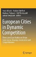 European Cities in Dynamic Competition: Theory and Case Studies on Urban Governance, Strategy, Cooperation and Competitiveness
