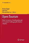 Open Tourism: Open Innovation, Crowdsourcing and Co-Creation Challenging the Tourism Industry