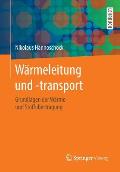 W?rmeleitung Und -Transport: Grundlagen Der W?rme- Und Stoff?bertragung