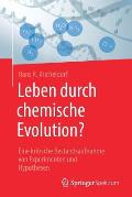 Leben Durch Chemische Evolution?: Eine Kritische Bestandsaufnahme Von Experimenten Und Hypothesen