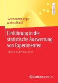 Einf?hrung in Die Statistische Auswertung Von Experimenten: Theorie Und PRAXIS Mit R