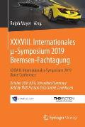 XXXVIII. Internationales μ-Symposium 2019 Bremsen-Fachtagung: XXXVIII. International μ-Symposium 2019 Brake Conference October 25th 2019, D?
