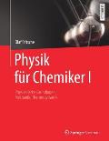 Physik F?r Chemiker I: Physikalische Grundlagen, Mechanik, Thermodynamik