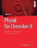 Physik F?r Chemiker II: Elektrizit?t, Magnetismus, Optik, Quanten- Und Atomphysik