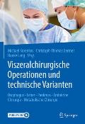 Viszeralchirurgische Operationen Und Technische Varianten: ?sophagus - Leber - Pankreas - Endokrine Chirurgie - Metabolische Chirurgie