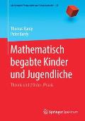 Mathematisch Begabte Kinder Und Jugendliche: Theorie Und (F?rder-)PRAXIS