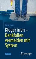 Kl?ger irren - Denkfallen vermeiden mit System