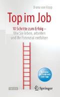 Top Im Job - Wie Sie Leben, Arbeiten Und Ihr Potenzial Entfalten: 10 Schritte Zum Erfolg
