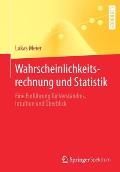 Wahrscheinlichkeitsrechnung Und Statistik: Eine Einf?hrung F?r Verst?ndnis, Intuition Und ?berblick