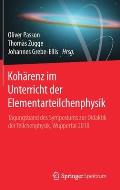 Koh?renz Im Unterricht Der Elementarteilchenphysik: Tagungsband Des Symposiums Zur Didaktik Der Teilchenphysik, Wuppertal 2018