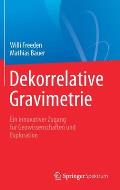 Dekorrelative Gravimetrie: Ein Innovativer Zugang F?r Geowissenschaften Und Exploration