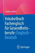Vokabelbuch Fachenglisch F?r Gesundheitsberufe: Englisch - Deutsch