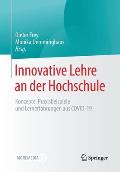 Innovative Lehre an Der Hochschule: Konzepte, Praxisbeispiele Und Lernerfahrungen Aus Covid-19