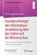 Sozialpsychologie Der Informationsverarbeitung ?ber Das Selbst Und Die Mitmenschen: Selbstkonzept, Attributionstheorien, Stereotype & Vorurteile