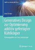 Generatives Design Zur Optimierung Additiv Gefertigter K?hlk?rper