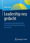 Leadership Neu Gedacht: 50 Provokative Denkanst??e F?r Die Verantwortungsvolle F?hrung Von Morgen