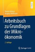 Arbeitsbuch Zu Grundlagen Der Mikro?konomik