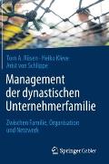 Management Der Dynastischen Unternehmerfamilie: Zwischen Familie, Organisation Und Netzwerk