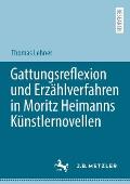Gattungsreflexion Und Erz?hlverfahren in Moritz Heimanns K?nstlernovellen