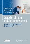 Digitale F?hrung Und Zusammenarbeit: Konzepte, Tools, Erfahrungen F?r Die Arbeitswelt 4.0