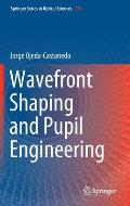 Wavefront Shaping and Pupil Engineering